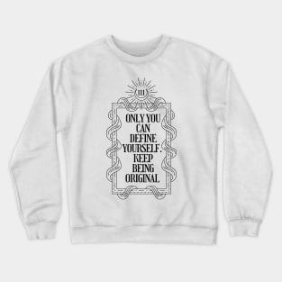 Only you can define yourself mystical magic Crewneck Sweatshirt